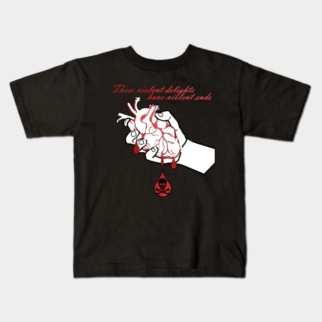 Violent Delights have Violent Ends Kids T-Shirt by Gringoface